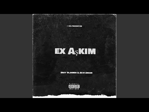 Ex Aşkım (feat. Akın Ahzar)