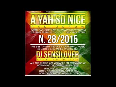 DJ Sensilover - A Yah So Nice Radioshow #28_15 (Reggae, Dancehall Radio Show Preview 2015)