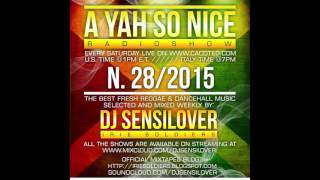 DJ Sensilover - A Yah So Nice Radioshow #28_15 (Reggae, Dancehall Radio Show Preview 2015)