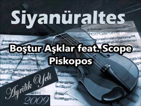 Siyanüraltes - Boştur Aşklar feat. Scope Piskopos