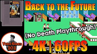Back to the Future NES | No Death Playthrough | 4K 60FPS | Video Games 101