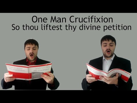 One man sings The Crucifixion - So thou liftest thy divine petition - John Stainer