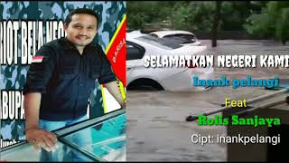 Download lagu Selamatkan Negeri Kami - Inankpelangi Feat Rolis sanjaya (official lyrics) mp3 Download lagu Selamatkan Negeri Kami - Inankpelangi Feat Rolis sanjaya (official lyrics) mp3