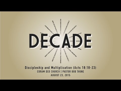Discipleship & Multiplication (Acts 18:18-23)