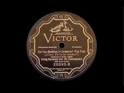 “Do You Believe in Dreams?” by Irving Aaronson and his Commanders 1926