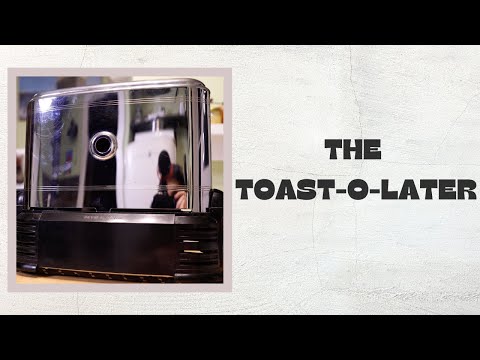 The Toast-O-Later