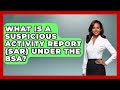 What Is A Suspicious Activity Report (SAR) Under The BSA? - Learn About Economics