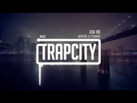 Trap City Wayvee x 2 Chainz   Ask Me cLlD9N92YRY