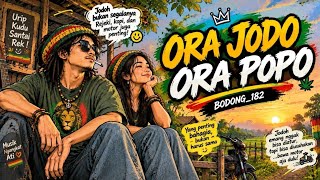 Download lagu ORA JODO ORA POPO - BODONG_182 (Lagu Reggae Jawa Santai Nyesek) mp3
