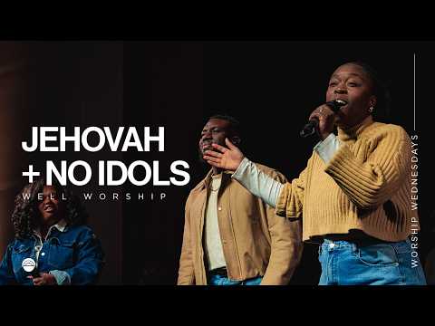 Jehovah + No Idols | Well Worship