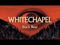 Whitechapel Black Bear OFFICIAL