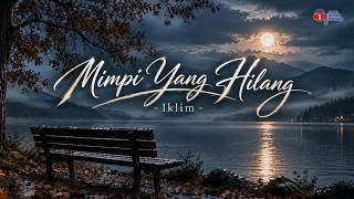 Download lagu Mimpi Yang Hilang - Iklim 💔🥀 | Slow Rock Terbaik Malaysia | Lirik Video mp3