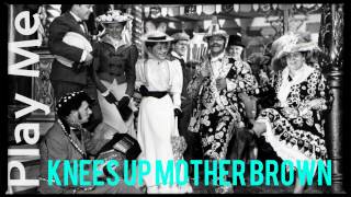 Knees Up Mother Brown (Cockney Classic)