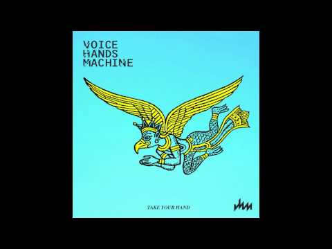 Voice Hands Machine - Take Your Hand