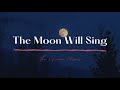 The Crane Wives - The Moon Will Sing (Lyrics)