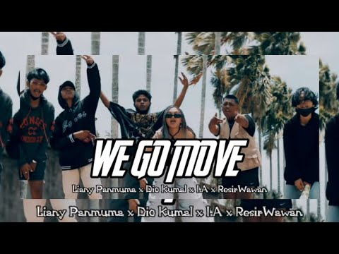 We go move || COMING SOON !!! Liany panmuma x Dio kumal x I.A x Resirwawan