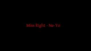 Miss Right - Ne-Yo lyric video HD