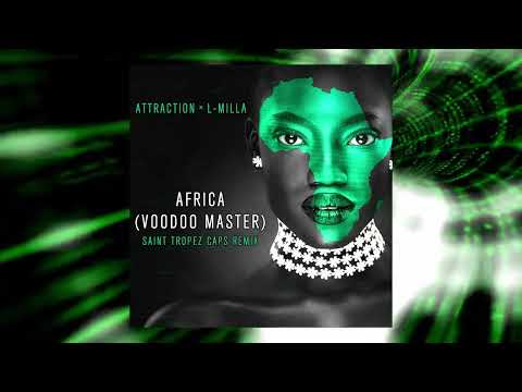 Attraction x L-Milla - Africa (Voodoo Master)(Saint Tropez Caps Remix)