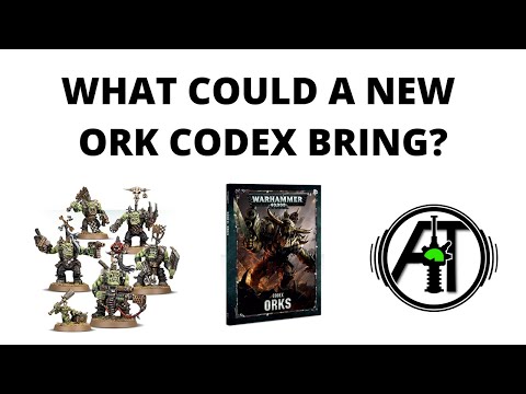 New Ork Codex in 9th Edition - What Could it bring?