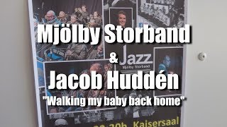 Mjölby Storband & Jacob Huddén- Walking my baby back home
