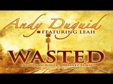 Andy Duguid Feat Leah - Wasted