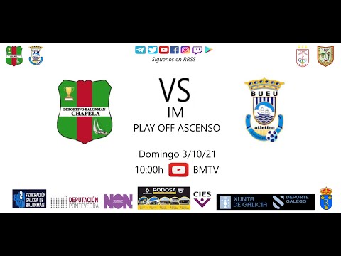 211003 IM BM CHAPELA - BUEU AT (Play Off Ascenso)