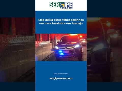 Mãe deixa cinco filhos sozinhos em casa insalubre em Aracaju #Shorts