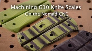 Machining G10 Knife Scales - Carbide Camp Knife Pt. 6
