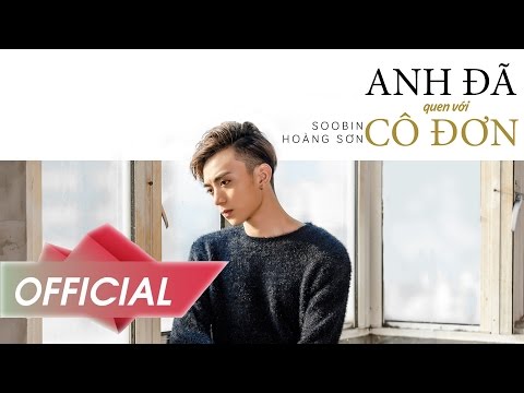 Anh Đã Quen Với Cô Đơn - Soobin Hoàng Sơn | Official Music Video 4K