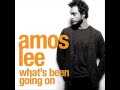 Amos Lee - What's Been Going On