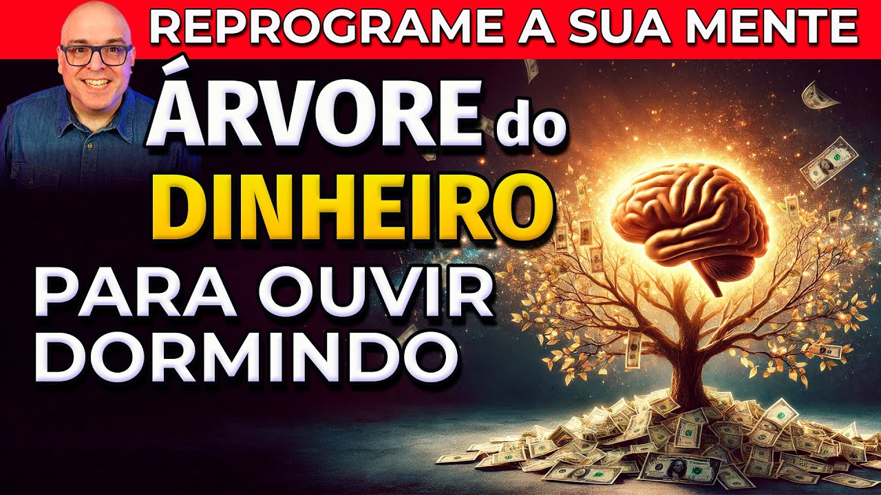ÁRVORE DO DINHEIRO - REPROGRAMAÇÃO MENTAL PARA OUVIR DORMINDO