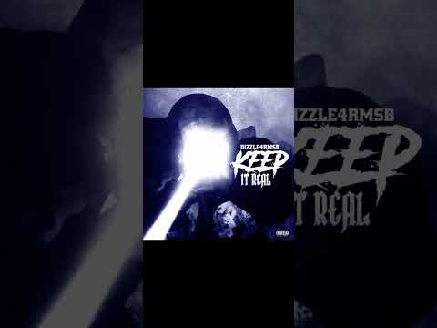 Dizzle4rmSB - Keep It Real (Official Audio)