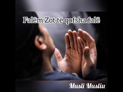 ILAHI | Hfz. Musli Musliu - Falem Zot të qofsha falë!