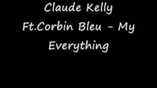 Claude Kelly Ft. Corbin Bleu -  My Everything