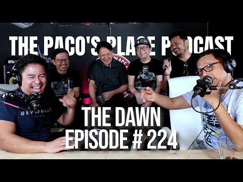 The Dawn EPISODE # 224 The Paco's Place Podcast