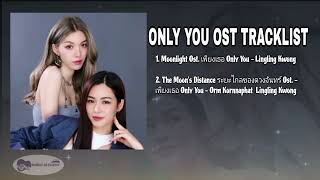 Download lagu 'ONLY YOU' Full Ost Tracklist - Lingling Kwong, Orm Kornnaphat  mp3