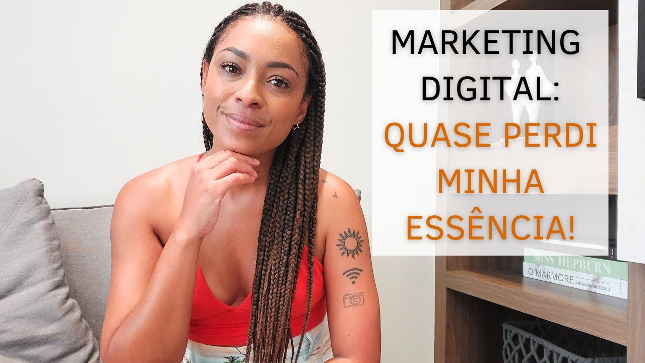 MARKETING DIGITAL: Quase PERDI minha ESSÊNCIA!︱por Daniela Cândido