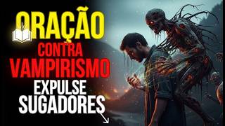 Oração de Guerra Expulse Espíritos Sugadores e Recupere suas Forças Agora