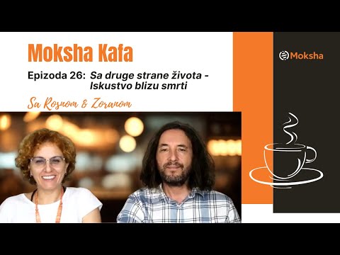 Moksha Kafa  - Sa druge strane života  -  Iskustvo blizu smrti