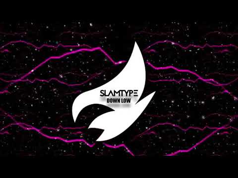 Slamtype - Down Low [Official Audio]