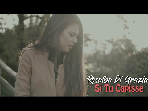 Rosalba Di Grazia - Si Tu Capisse (UFFICIALE 2020)