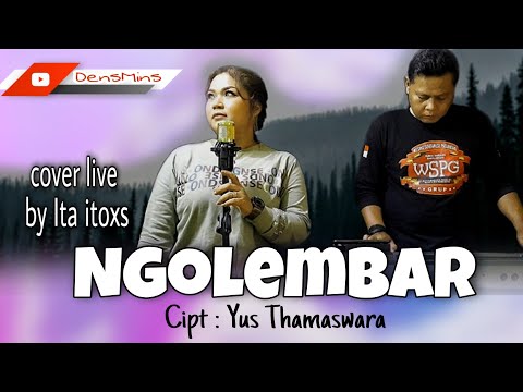 Ngolembar~live cover~(pop sunda Jaipong)~By Ita Itoxs