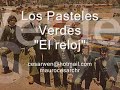 RELOJ - PASTELES VERDES (Letra)