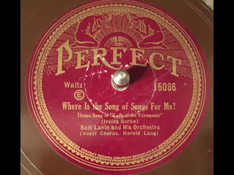 Sam Lanin and His Orchestra "Where Is The Song Of Songs For Me?"