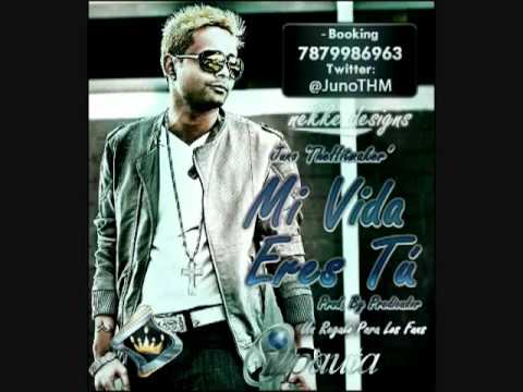 Juno The Hitmarket- Mi Vida Eres tu(Original 2010)