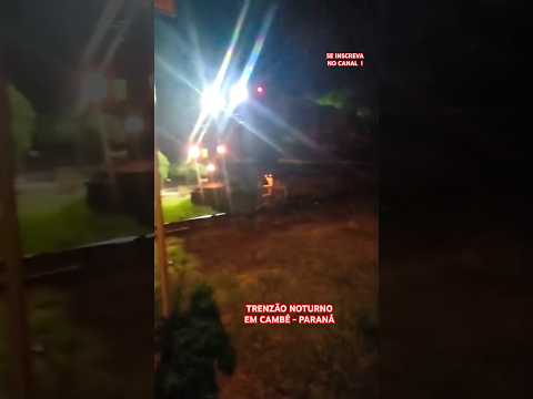 TRENZÃO NOTURNO EM CAMBÉ-PR #train #railway #ferrovia #rffsa #railfan #redeferroviariafederal #rail