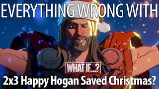 Everything Wrong With What If...? - Happy Hogan Saved Christmas?