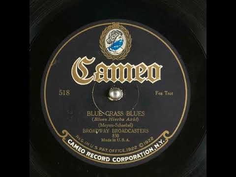 Broadway Broadcasters "Blue Grass Blues" (2, 19, 1924) Cameo 518.
