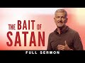 The Bait Of Satan How To Move On From Past Pain And Mistreatment Full Sermon John Bevere