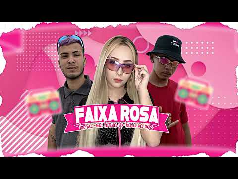 FAIXA ROSA - BURU NA VOZ, KN MC, MC LUANA SP (BREGAFUNK)